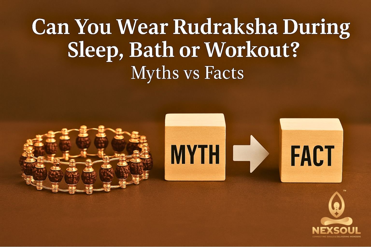 Can You Wear Rudraksha During Sleep, Bath or Workout? Myths vs Facts - Nexsoul